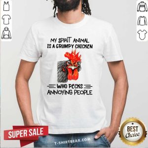 Funny Grumpy Chicken Who Pecks Annoying People Shirt