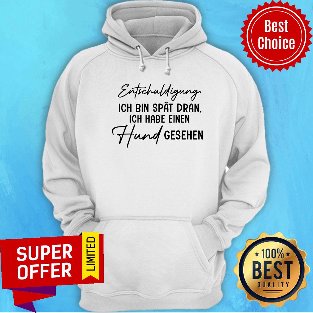 Entschuldigung Ich Bin Spat Dran Ich Habe Einen Shirt