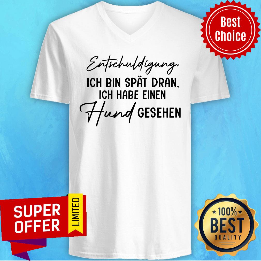 Entschuldigung Ich Bin Spat Dran Ich Habe Einen Shirt