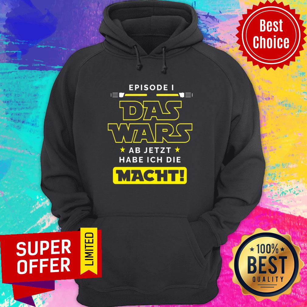 Episode Das Wars Ab Jetzt Habe Ich Die Macht Shirt