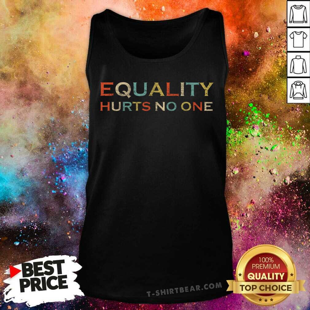 Equality Hurts No One Vintage Shirt