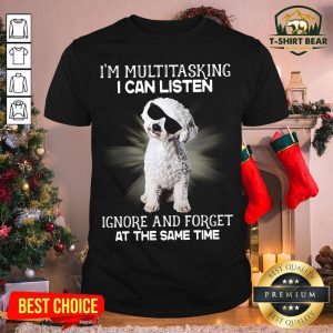 Cute Bichon Portrait Dog I’m Multitasking I Can Listen Ignore And Forget At The Same Time Shirt