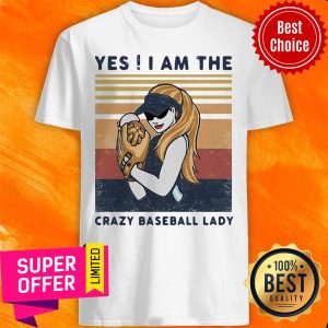 Official Yes I Am The Crazy Baseball Lady Vintage Shirt