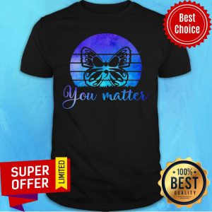Premium You Matter Butterfly Vintage Shirt