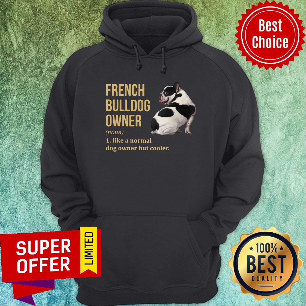 French Bulldog Owner Like A Normal Dog But Cooler Shirt