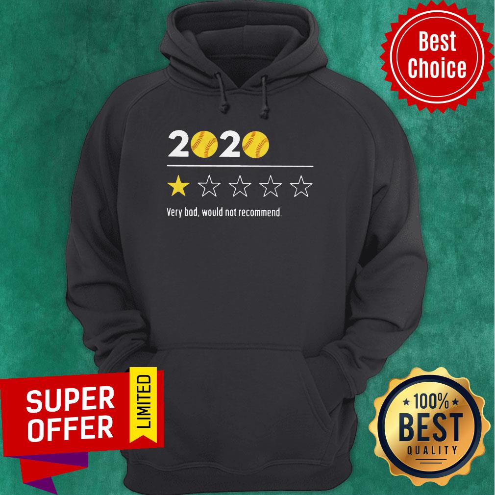 Funny 2020 Baseball Very Bad Would Not Recommend Shirt