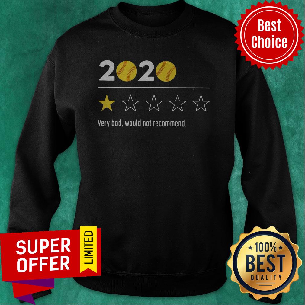 Funny 2020 Baseball Very Bad Would Not Recommend Shirt