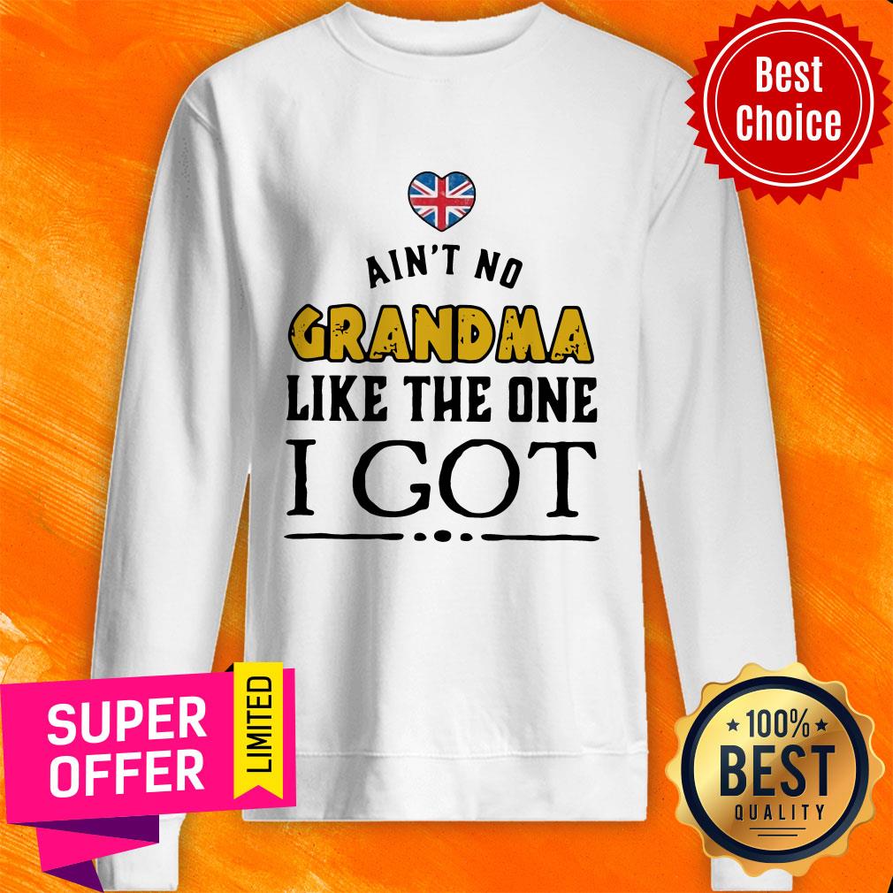Funny Ain't No Grandma Like The One I Got Shirt