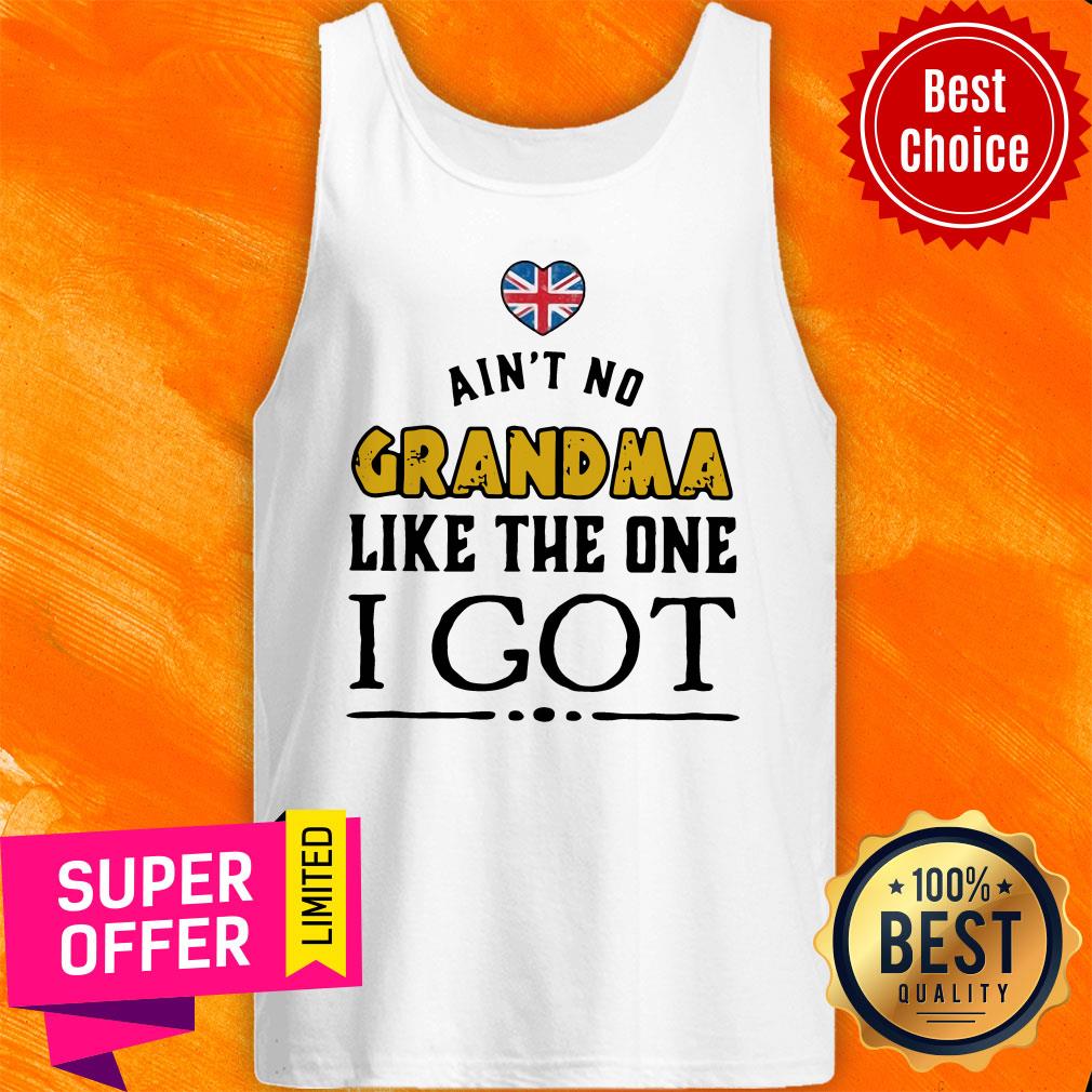 Funny Ain't No Grandma Like The One I Got Shirt