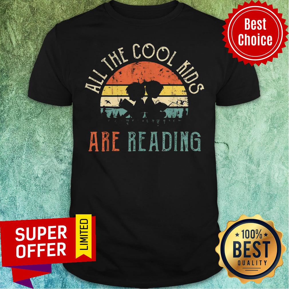 Funny All The Cool Kids Are Reading Vintage Retro Shirt