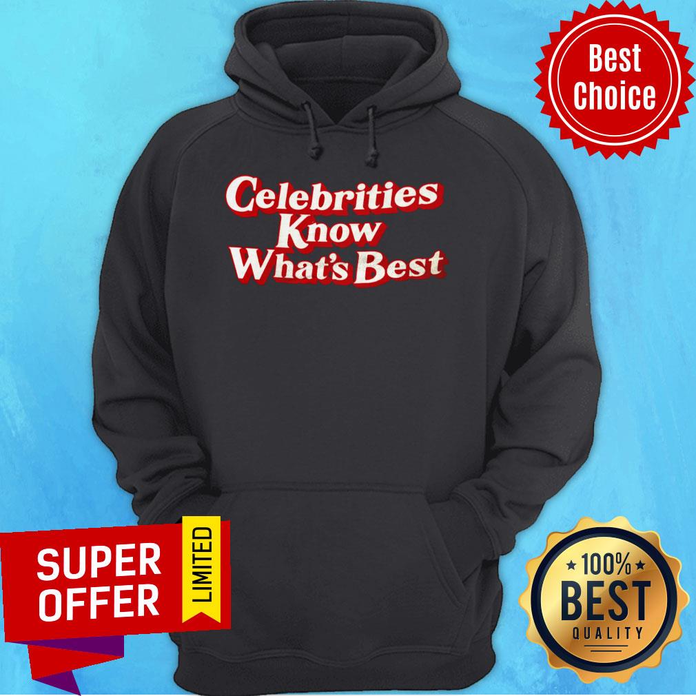 Funny Celebrities Know What’s Best Shirt