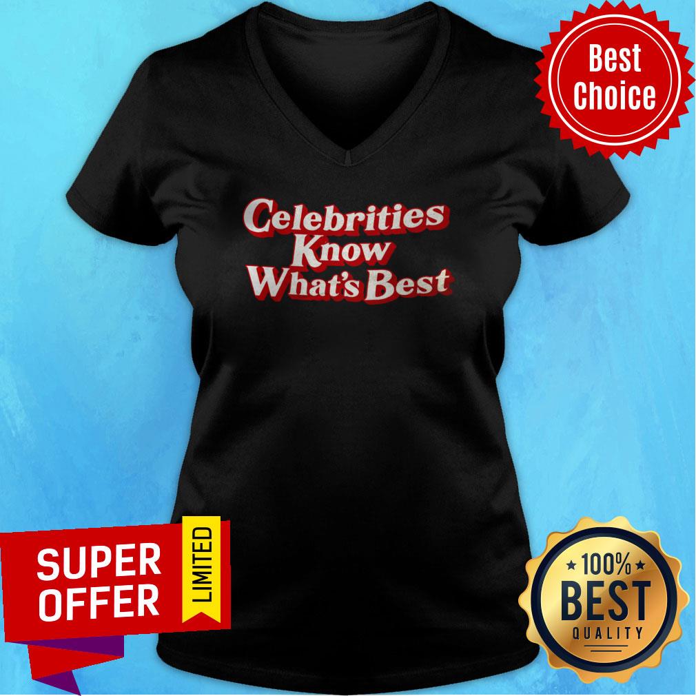 Funny Celebrities Know What’s Best Shirt