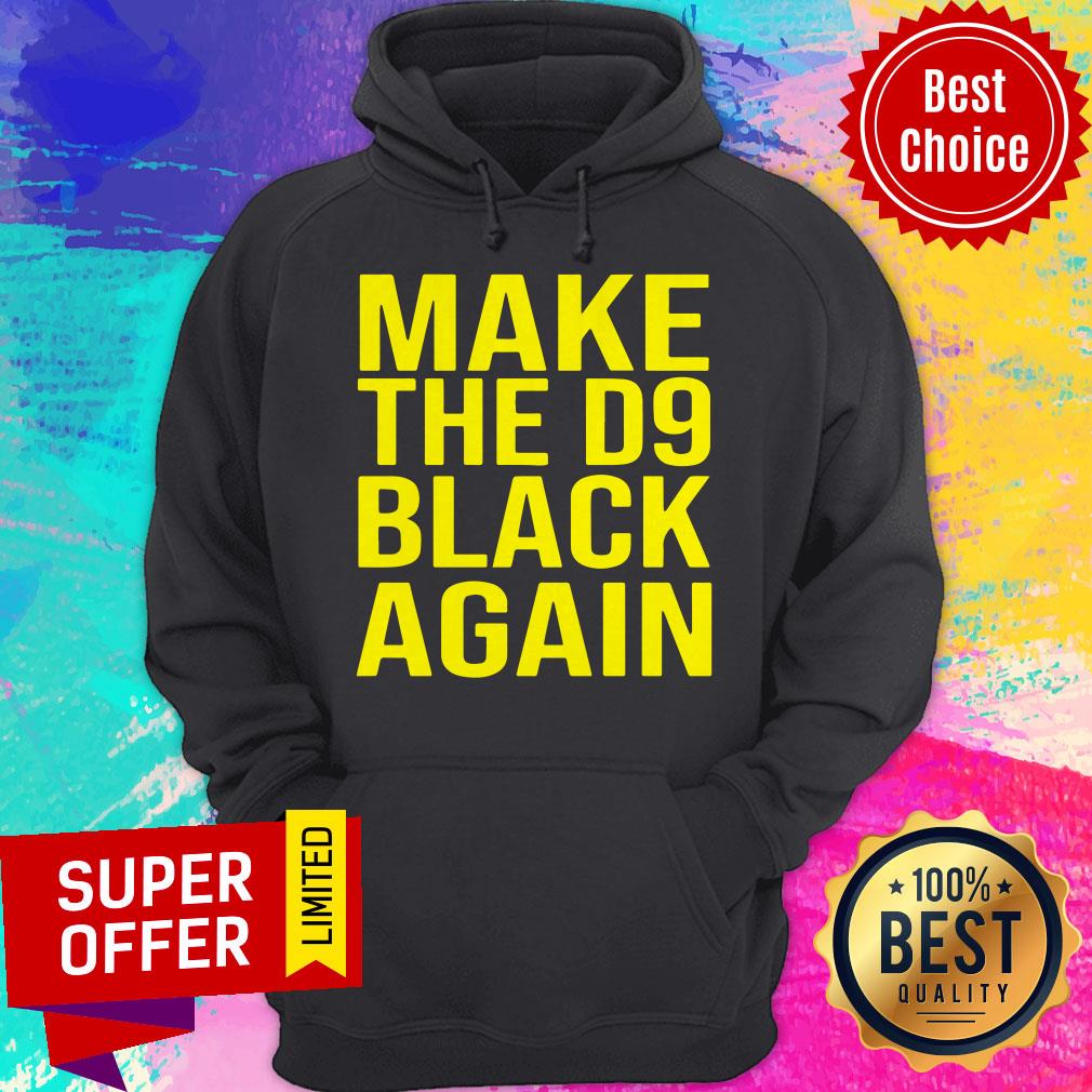 Funny Make The D9 Black Again Shirt