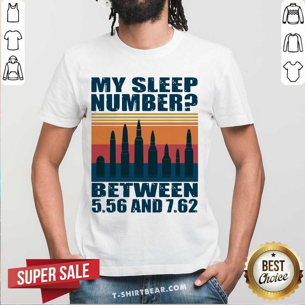 Funny My Sleep Number Between 5.56 And 7.62 Bullet Vintage Retro Shirt