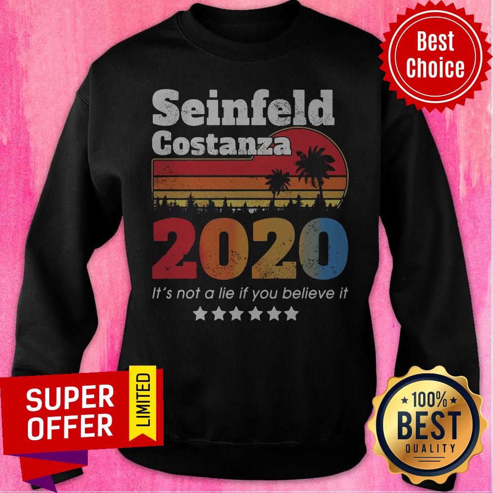 funny-seinfeld-costanza-2020-its-not-a-lie-if-you-believe-it-vintage-retro-sweatshirt.jpg