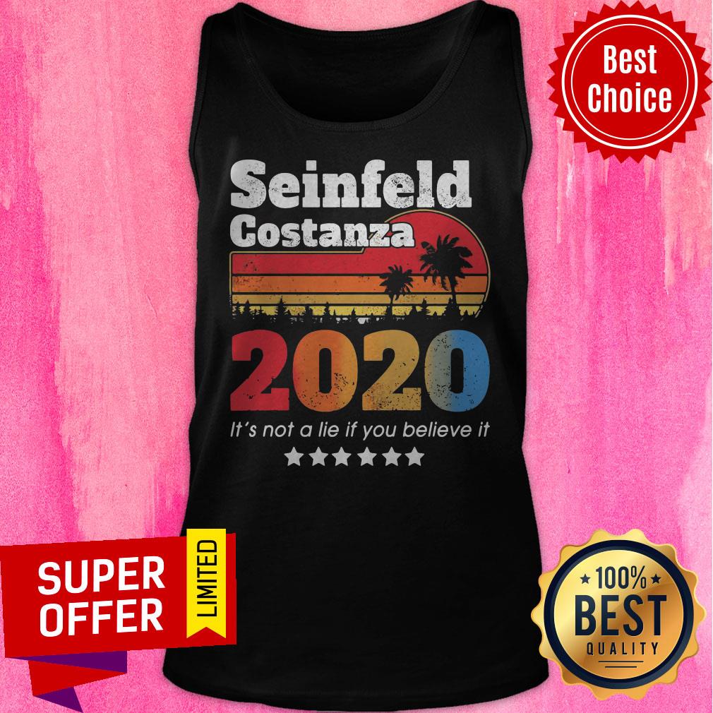 funny-seinfeld-costanza-2020-its-not-a-lie-if-you-believe-it-vintage-retro-tank-top.jpg