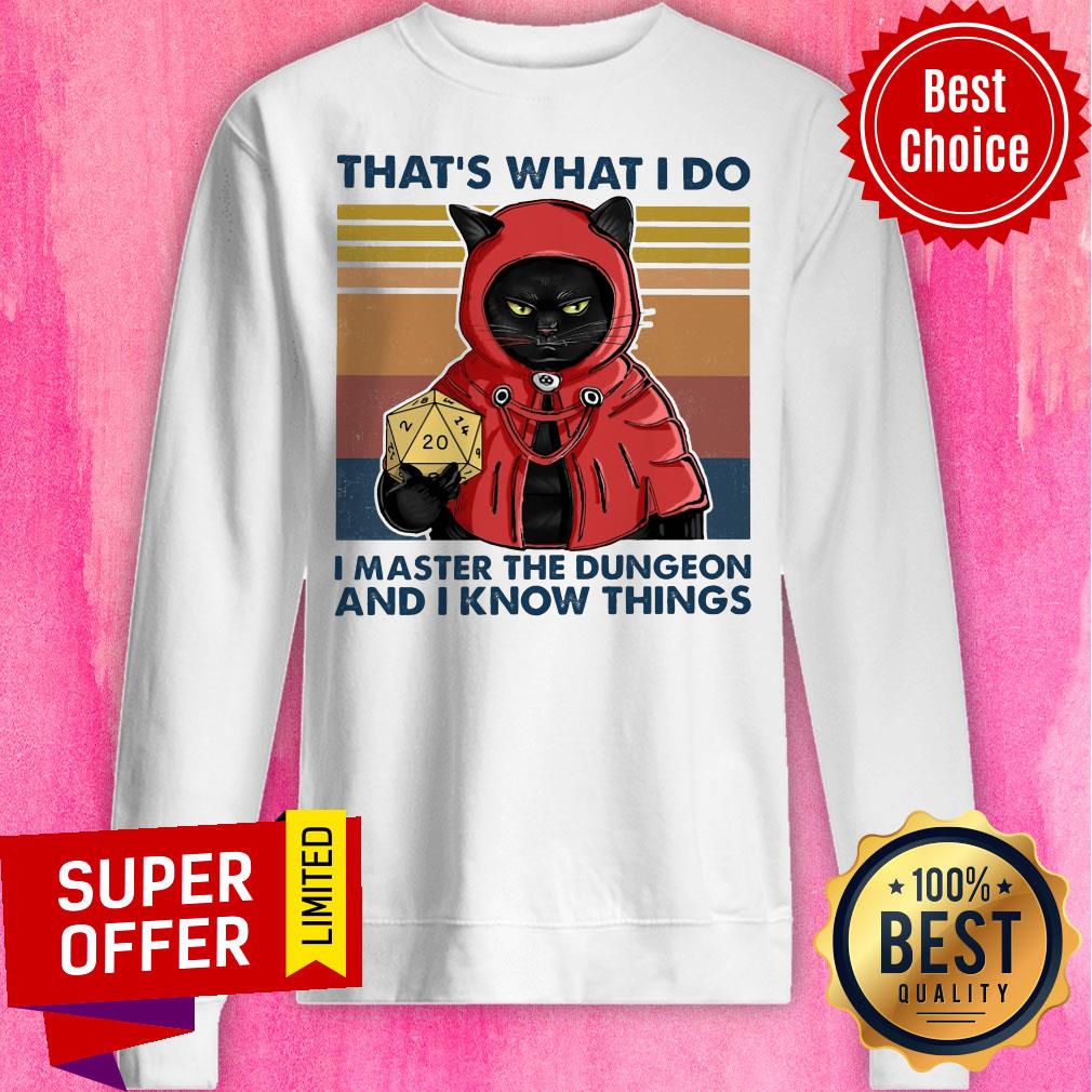 Funny That's What I Do I Master The Dungeon And I Know Things Shirt