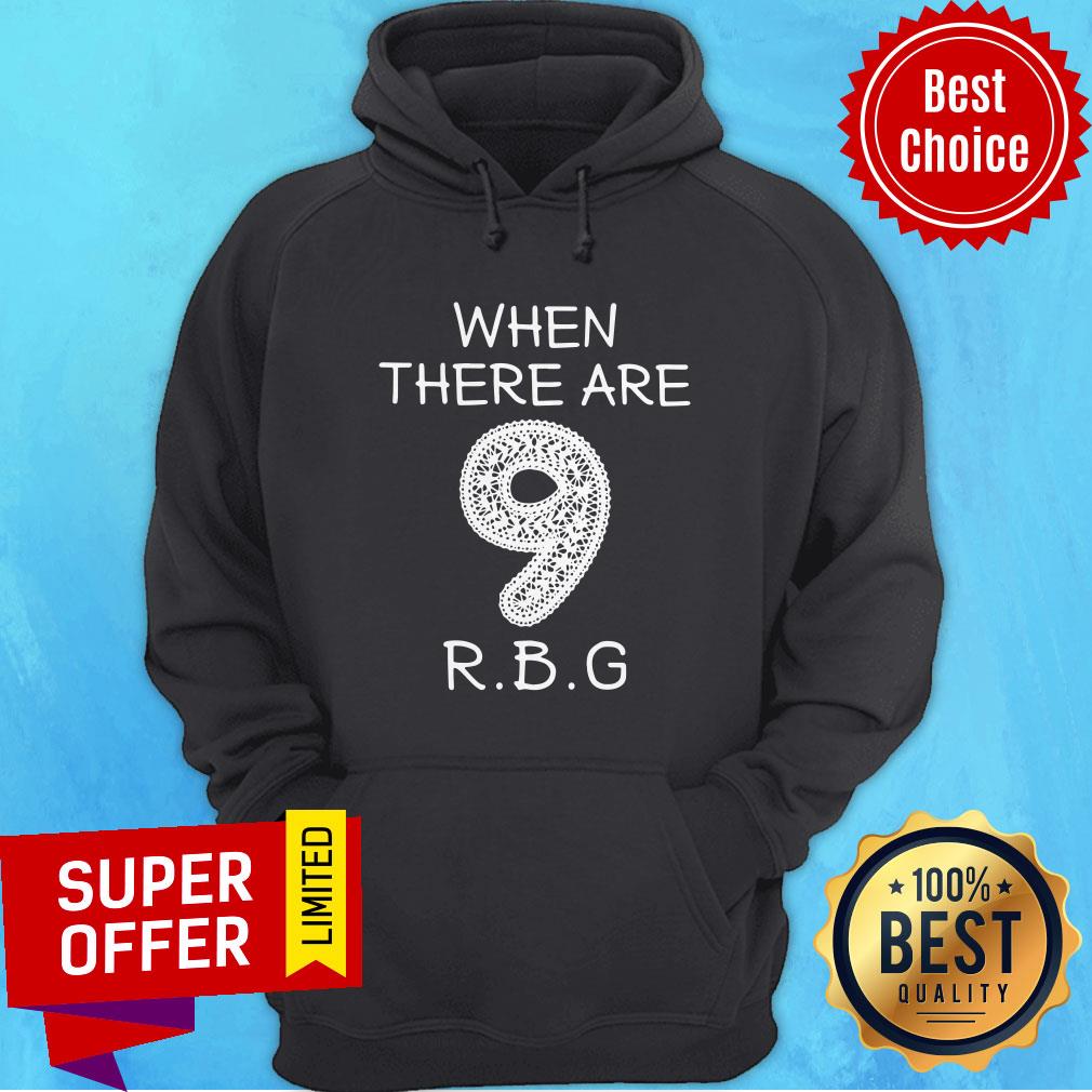 Funny When There Are 9 RIP RBG Ruth Bader Ginsburg Shirt