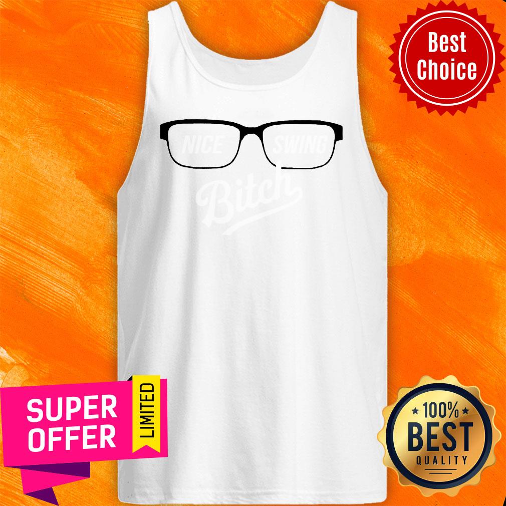 Glasses Joe Kelly Nice Swing Bitch Shirt