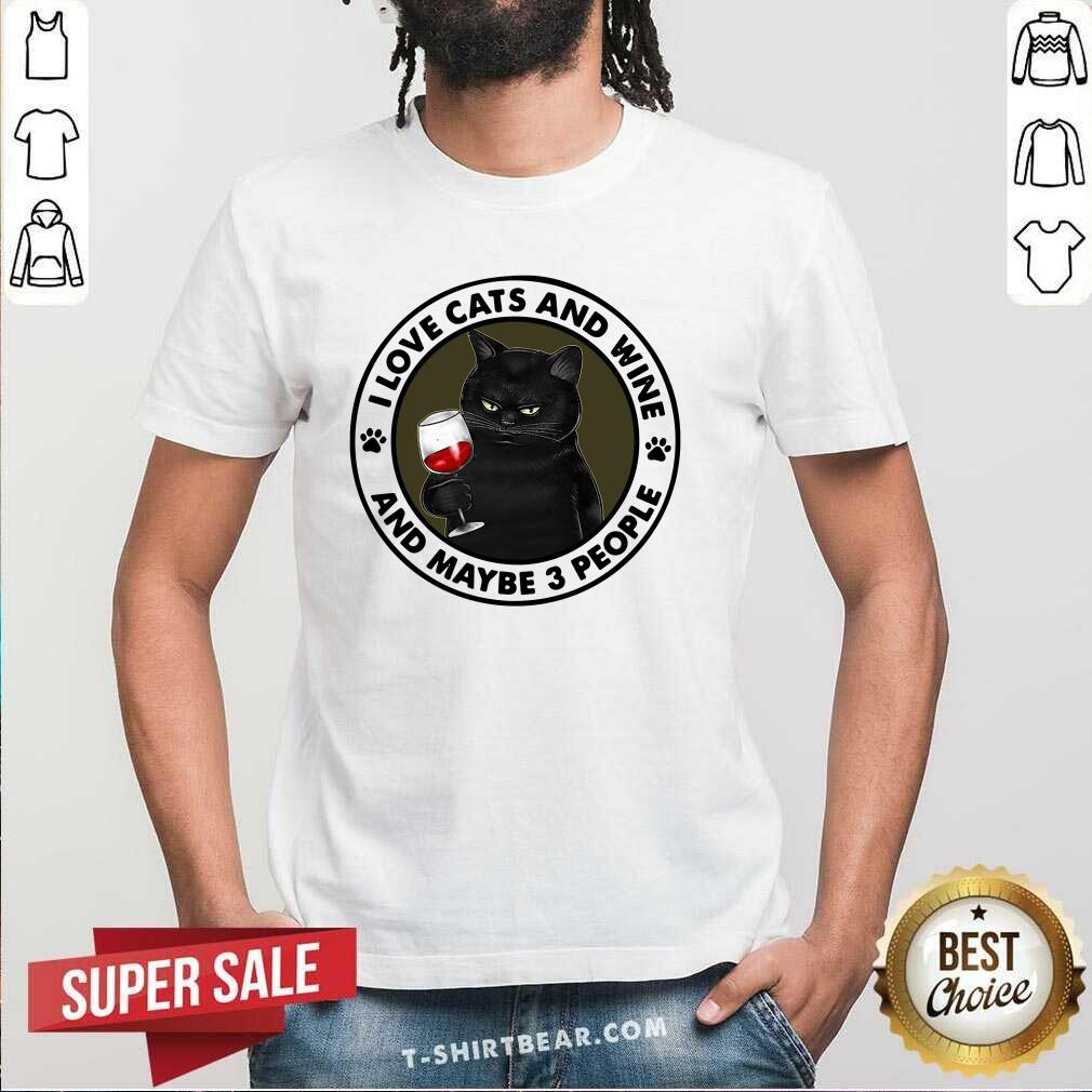 Good Black Cat I Love Cat And Wine And Maybe 3 People Shirt