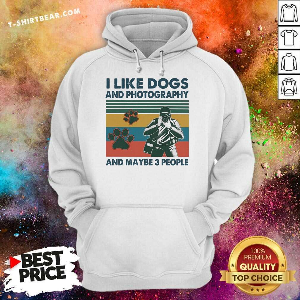 Good I Like Dogs And Photography And Maybe 3 People Vintage Shirt