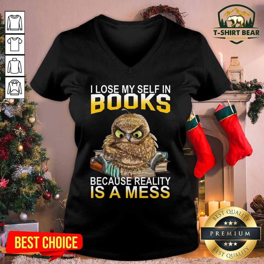 Good I Lose Myself In Books Because Reality Is A Mess Owl Shirt