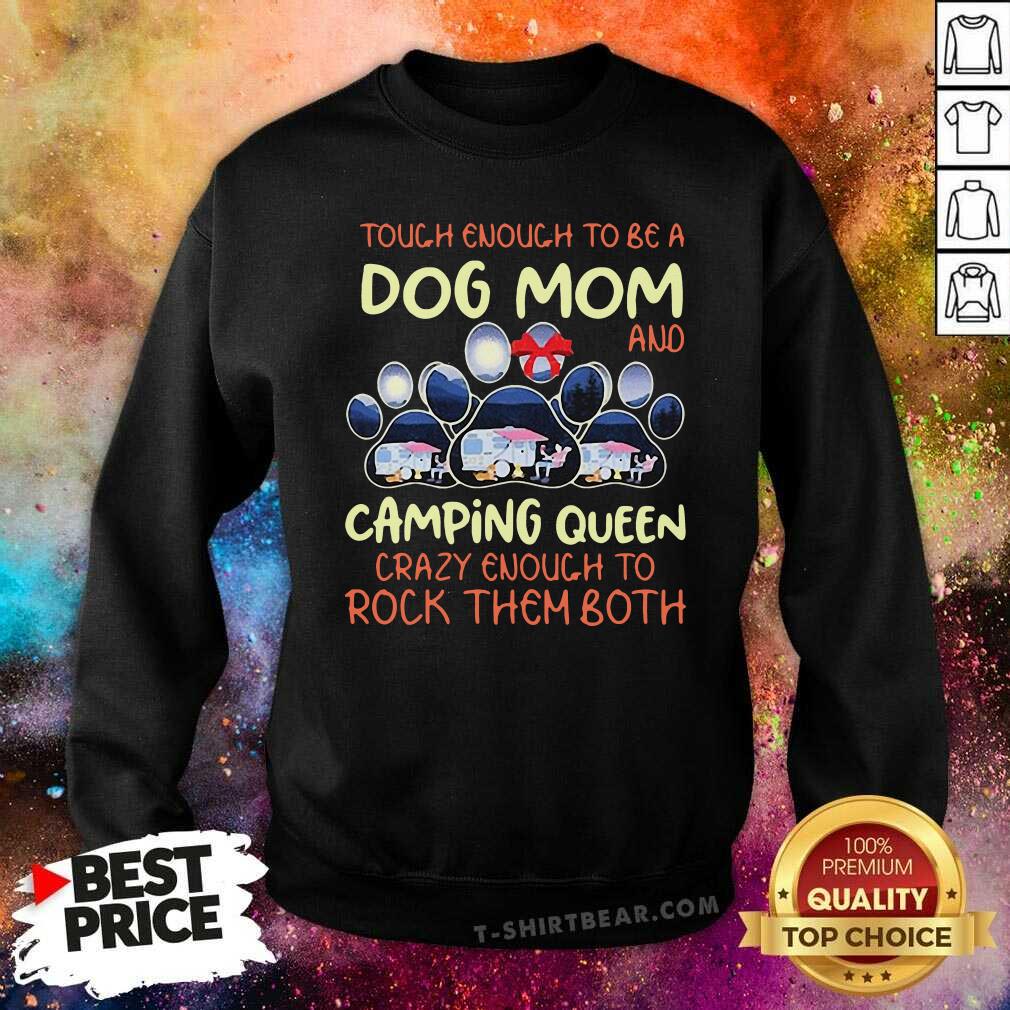 Good Touch Enough To Be A Dog Mom And Camping Queen Shirt