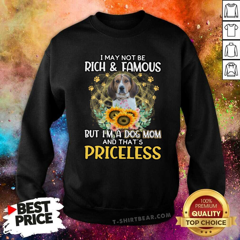 good-treeing-walker-coonhound-i-may-not-be-rich-and-famous-dog-mom-priceless-sweatshirt.jpg