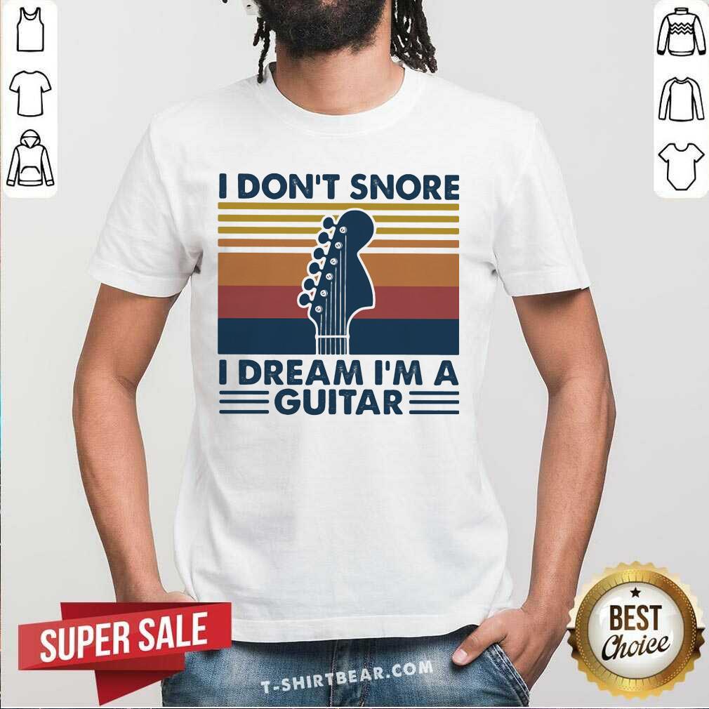 Grateful I Don’t Snore I Dream I’m A Guitar Vintage Retro Shirt