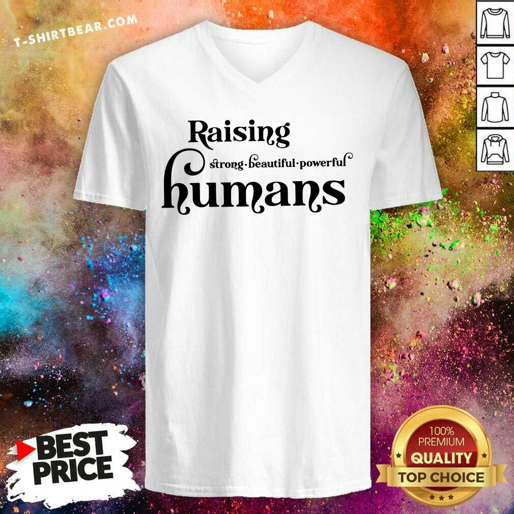 Grateful Raising Strong Beautiful Powerful Humans Shirt