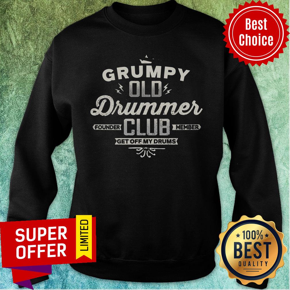Grumpy Old Drummer Club Get Off My Drum Shirt