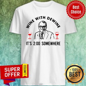 Funny Wine With Dewine It’s 2 O'clock Somewhere Mike DeWine Shirt