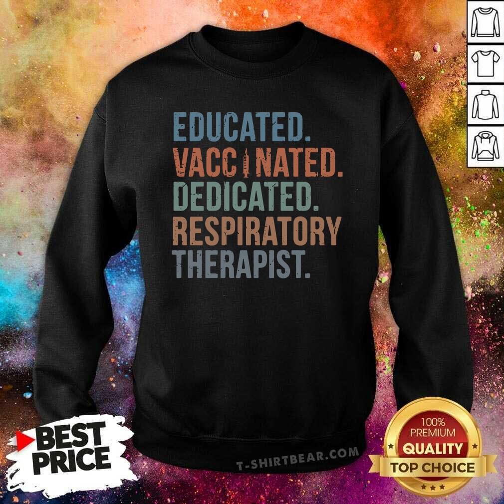 Happy Educated Vaccinated 9 Dedicated Respiratory Therapist Shirt