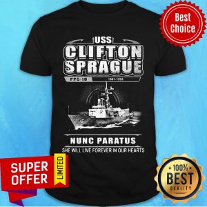 Uss Clifton Sprague 1981 1996 Nuns Paratus She Will Live Forever In Our Hearts Shirt