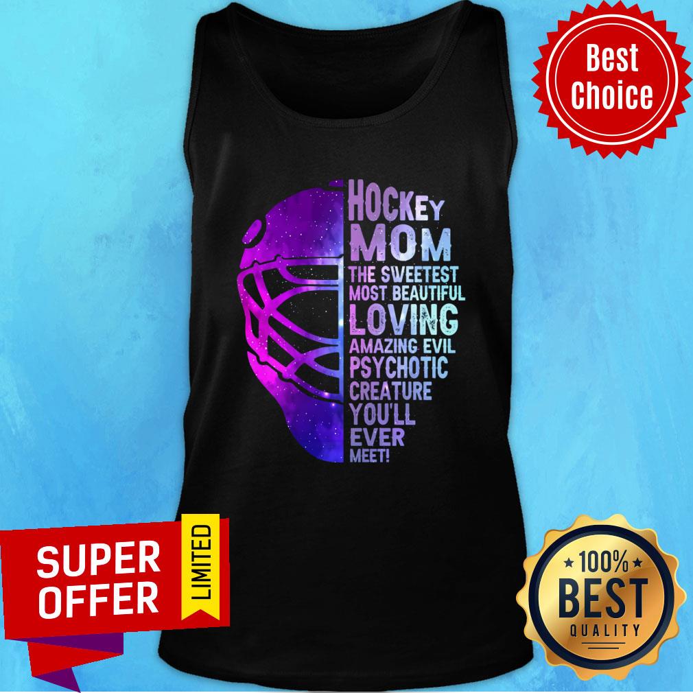 Hockey Mom The Sweetest Most Beautiful Shirt