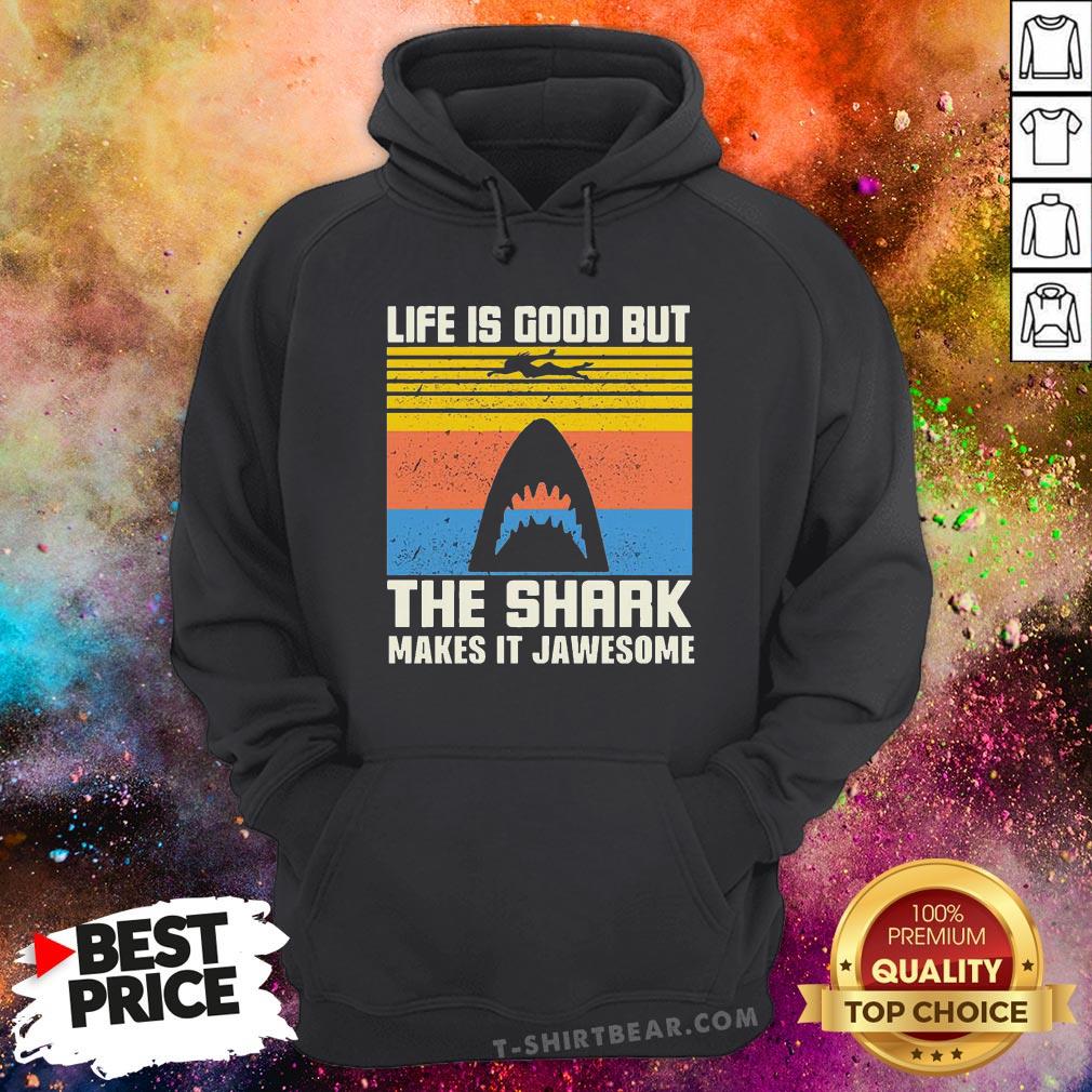 Hot Life Is Good But The Shark Makes It Jawesome Vintage Retro Shirt