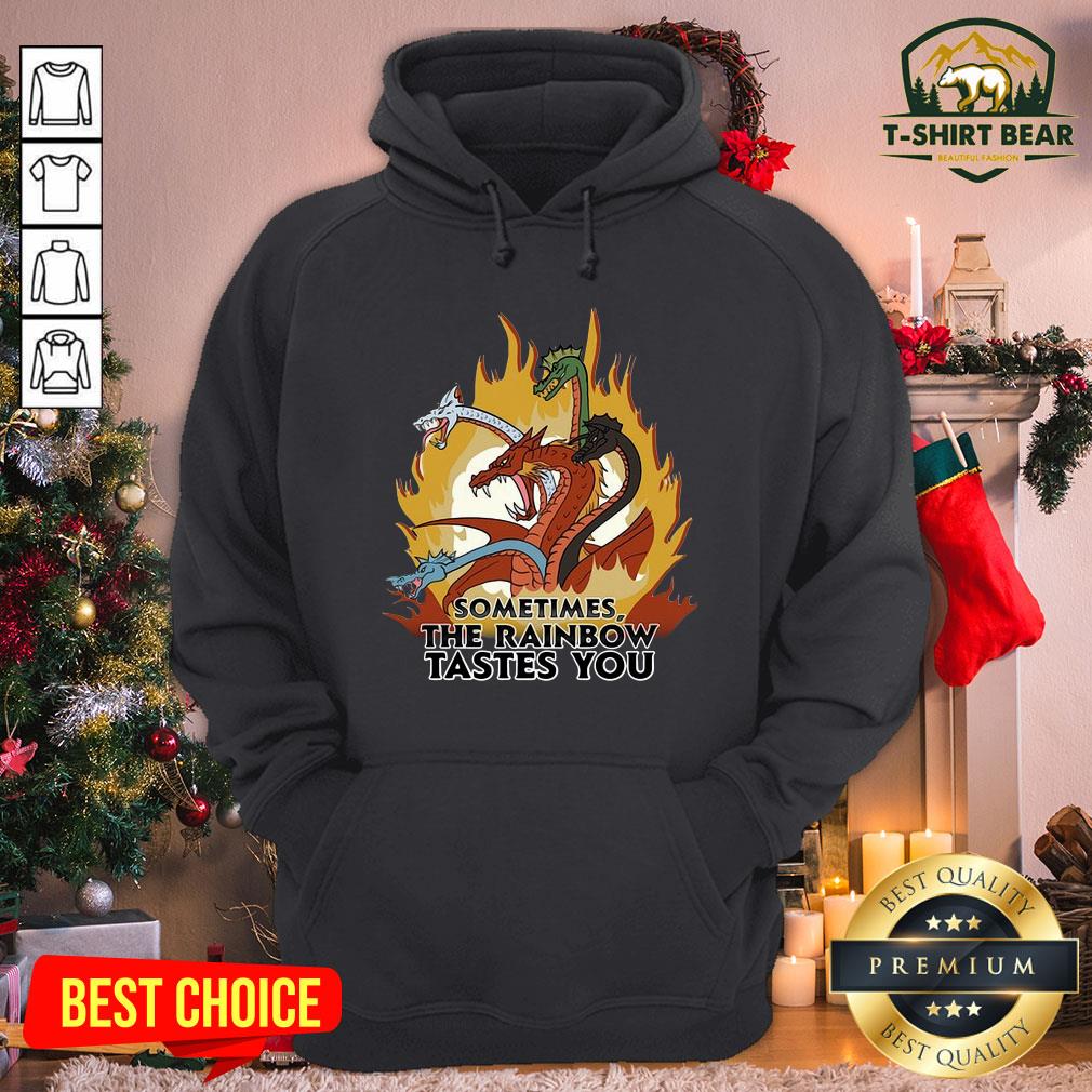 Funny Fantastic Dragons Sometimes The Rainbow Tastes You Shirt