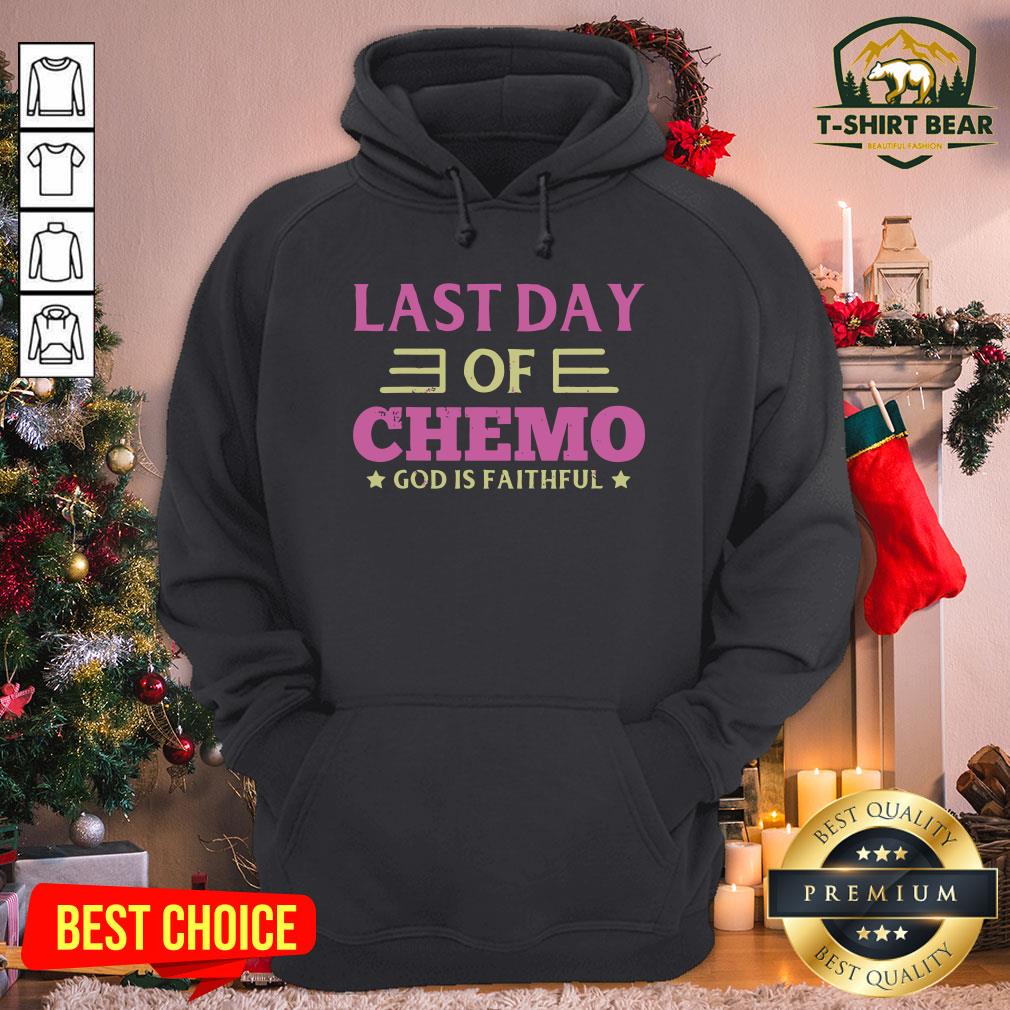 Good Last Day Of Chemo God Is Faithful Shirt