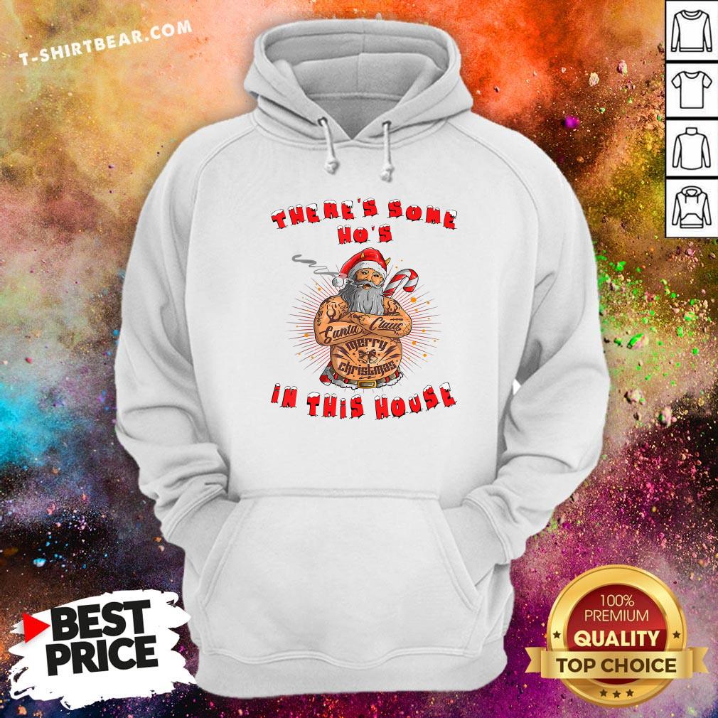 Cute There’s Some Ho's In This House Santa Claus Christmas Shirt