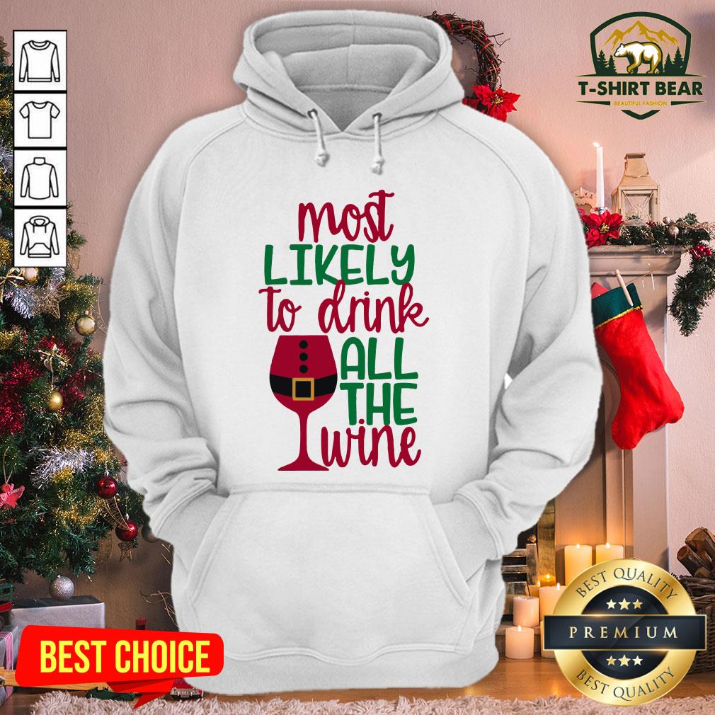 Top Most Likely To Drink All The Wine Christmas Shirt