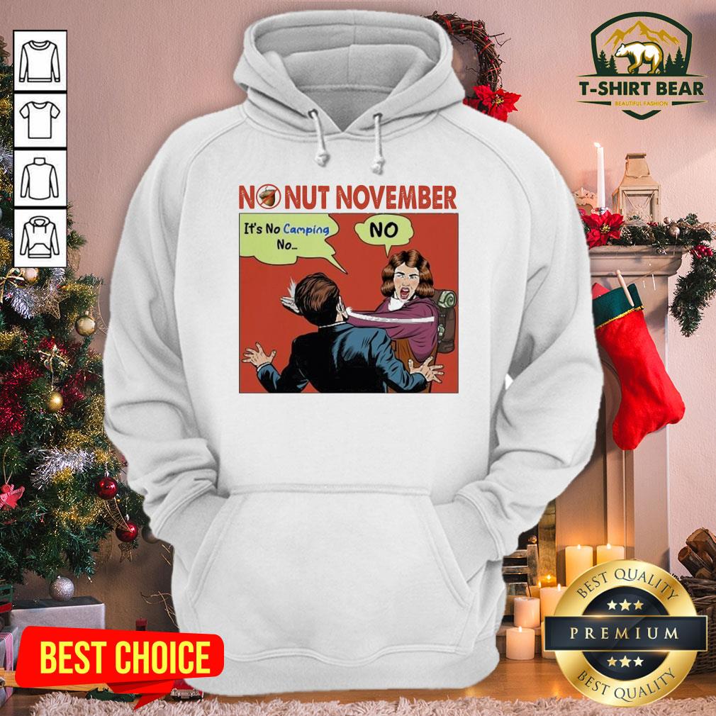 Funny No Nut November It’s No Camping Shirt
