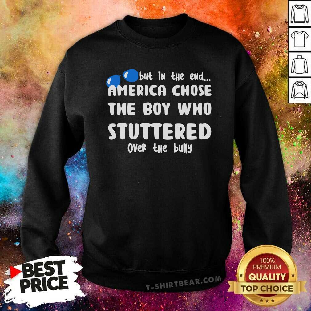 horrified-but-in-the-end-america-chose-the-33-boy-who-stuttered-over-the-bully-sweatshirt.jpg