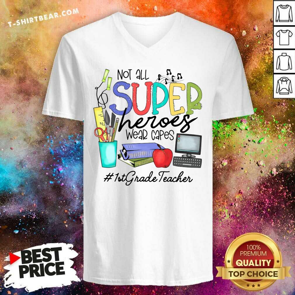 Hot Cool Not All Superheroes Wear Capes 1st Grade Teacher Shirt