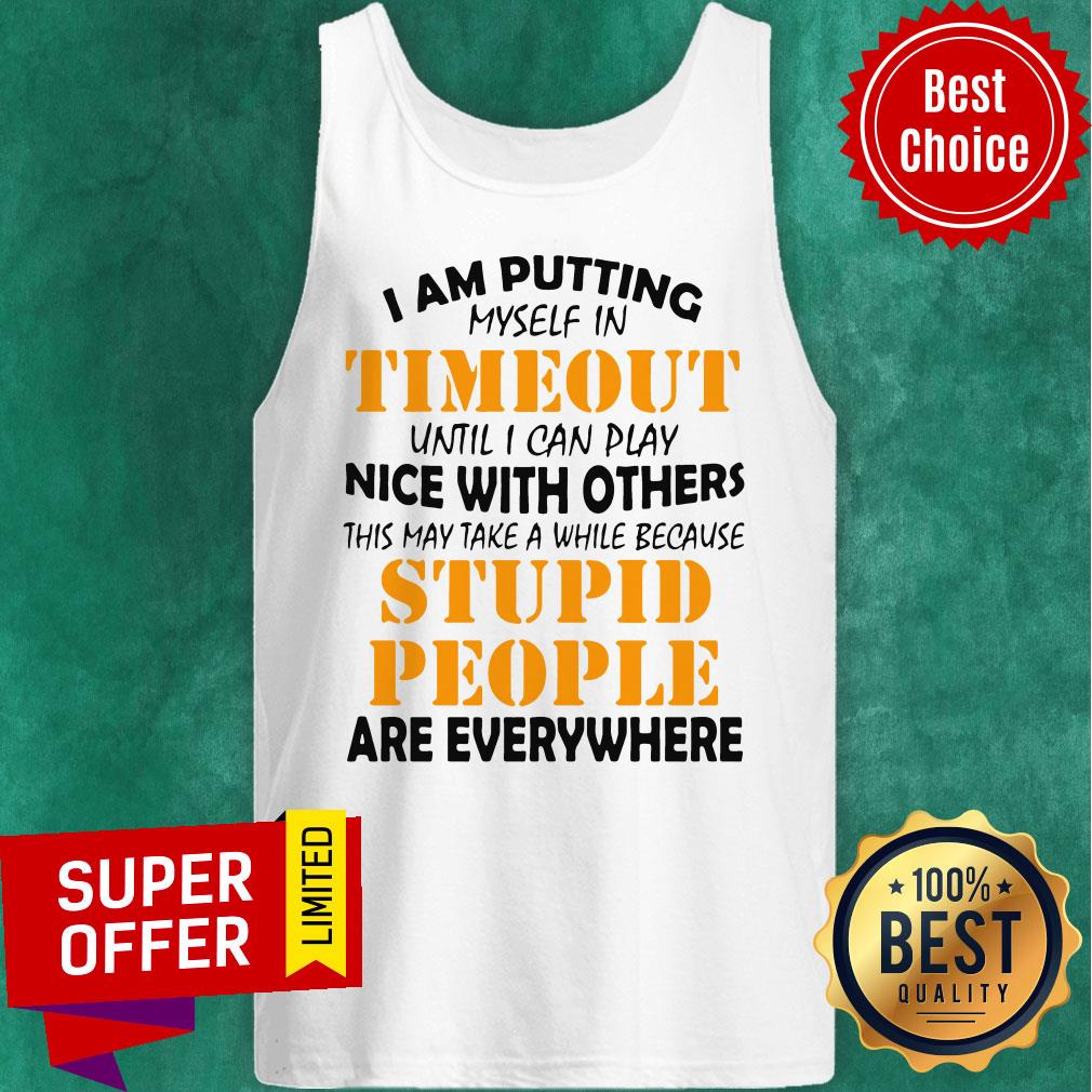i-am-putting-myself-in-timeout-until-i-can-tank-top.jpg