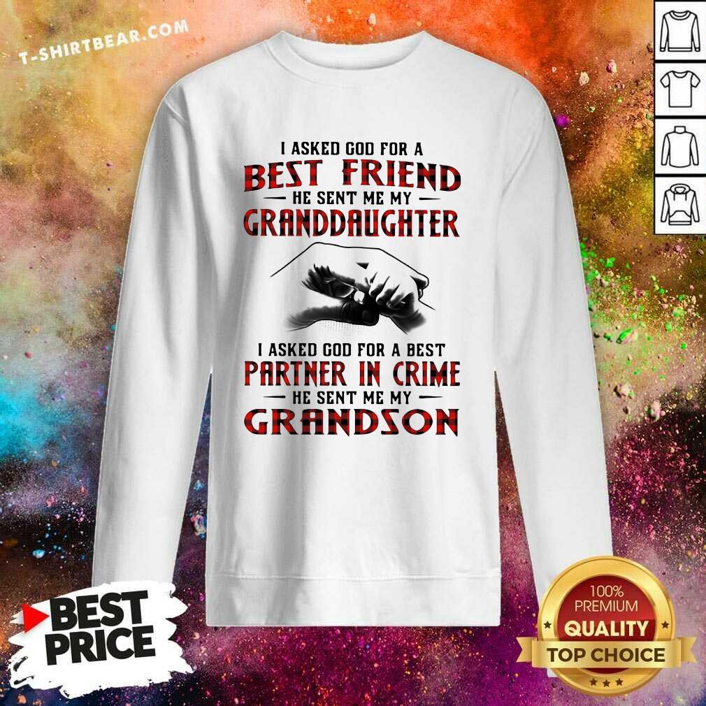 I Asked God For A Best Friend 7 He Sent Me My Granddaughter Shirt
