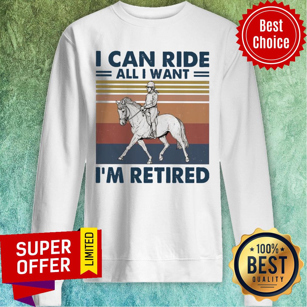 I Can Ride All I Want I’m Retired Vintage Shirt