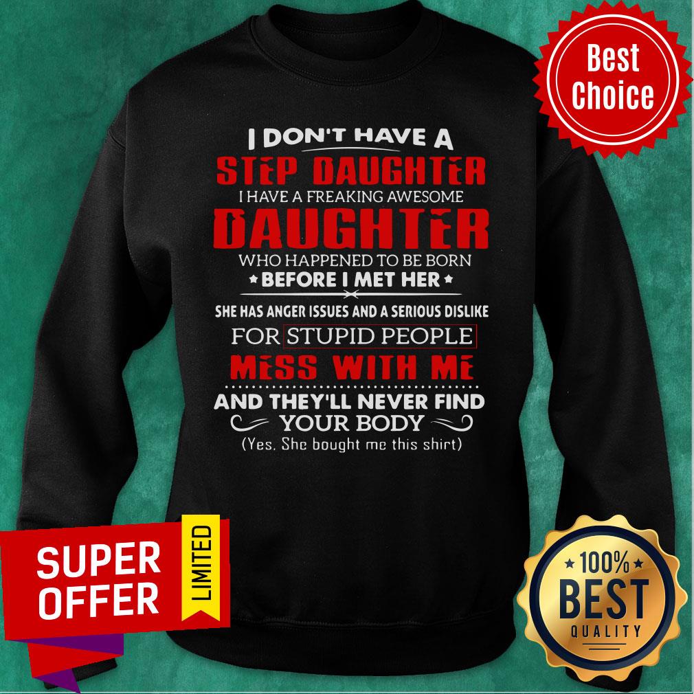 I Don't Have A Step Daughter Mess With Me Shirt