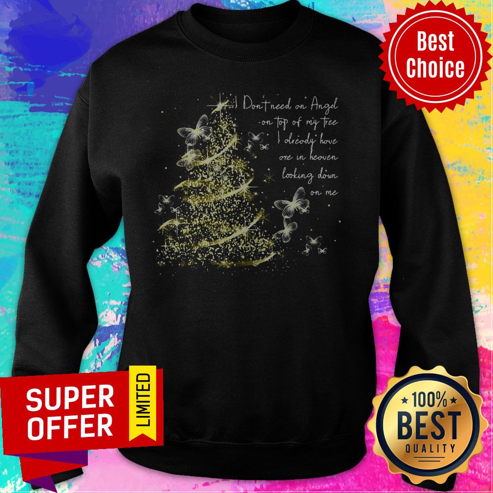 i-dont-need-an-angel-on-top-of-my-tree-i-already-have-one-in-heaven-looking-down-on-me-butterfly-sweatshirt.jpg