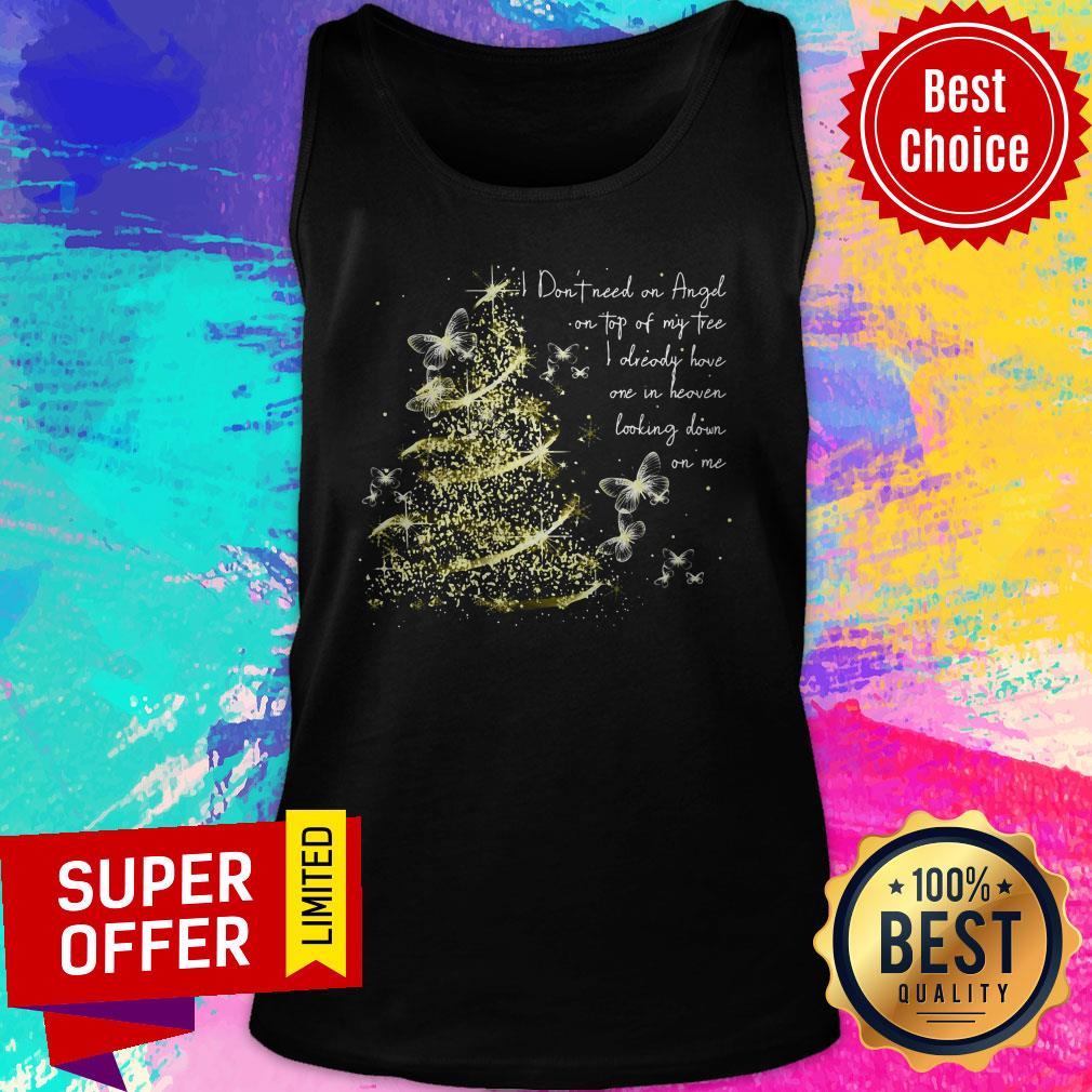 i-dont-need-an-angel-on-top-of-my-tree-i-already-have-one-in-heaven-looking-down-on-me-butterfly-tank-top.jpg