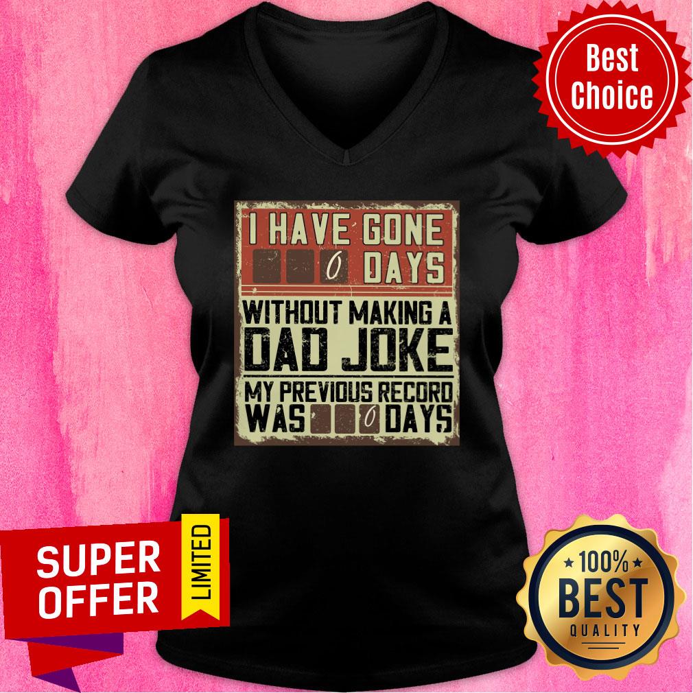 I Have Gone 0 Days Without Making A Dad Joke Shirt